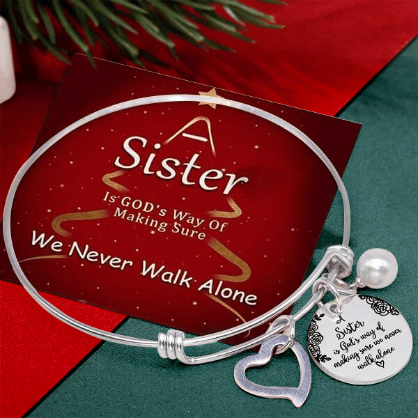 Sister Is Gods Way Of Making Sure We Never Walk Alone Bangle